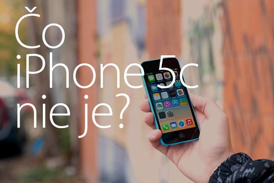 iPhone 5c čo nie je