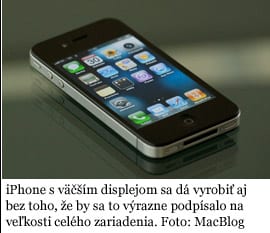 iPhone s väčším displejom sa dá vyrobiť aj bez toho, že by sa to výrazne podpísalo na veľkosti celého zariadenia. Foto: MacBlog