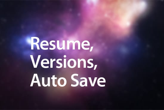 Resume, Versions, Auto Save